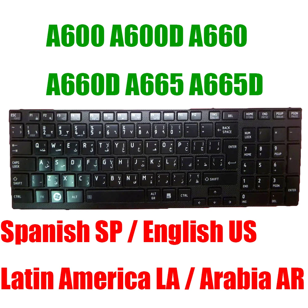 

SP US LA AR Laptop Keyboard For Toshiba For Satellite A600 A600D A660 A660D A665 A665D MP-09N56E066981 Spanish Arabia Black