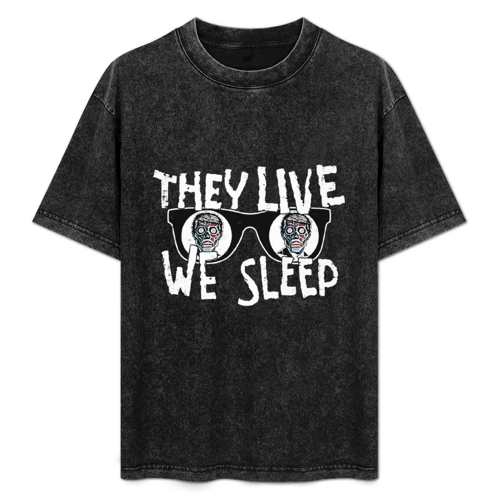 They Live We Sleep T-Shirt hippie clothes cute  customizeds vintage graphic tee Short sleeve  men