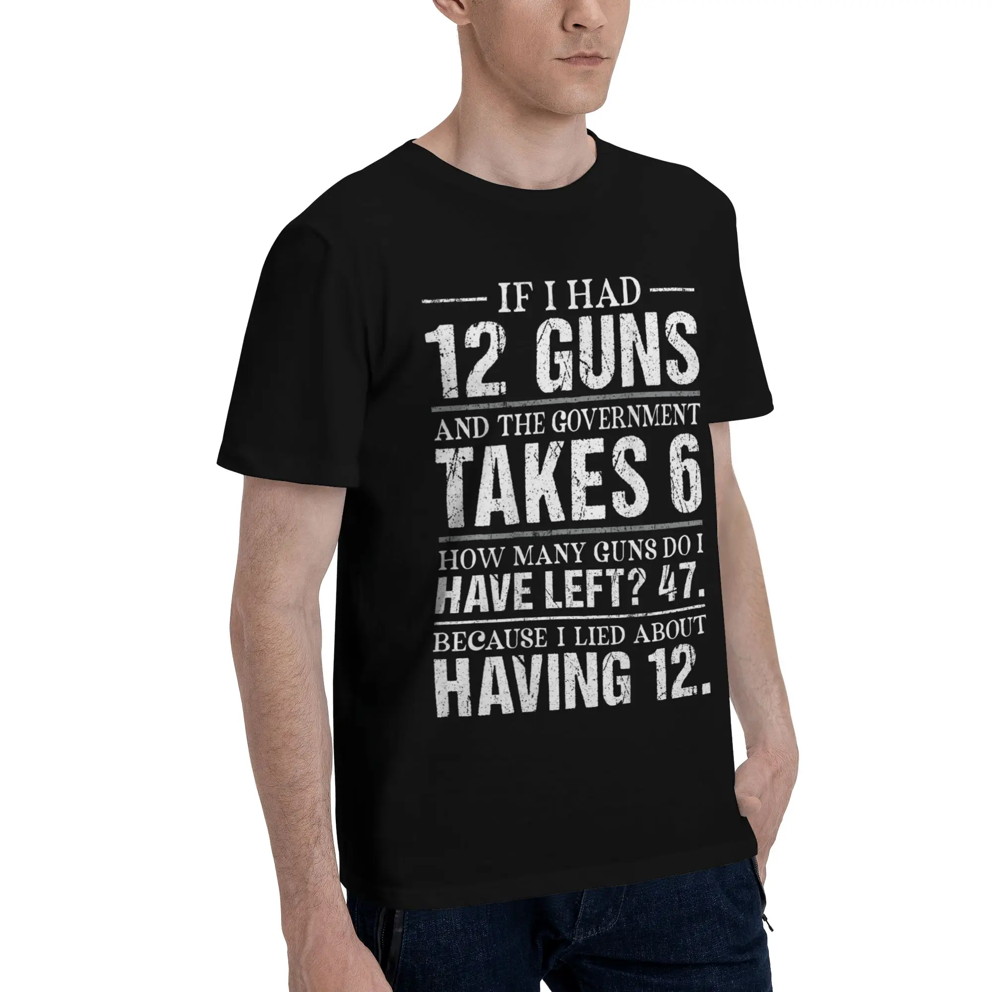All Seasons Funny Saying “If I Had 12 Guns” T Shirt for Men Women  Cotton Tee Shirt Short Sleeve Clothing
