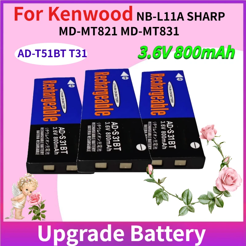 

3.6V 800mAh AD-T51BT T31 Upgrade Battery for Kenwood NB-L11A SHARP MD-MT821 MD-MT831 N ST521 MD-ST531 MD-ST501 MD-701 MD-ss322