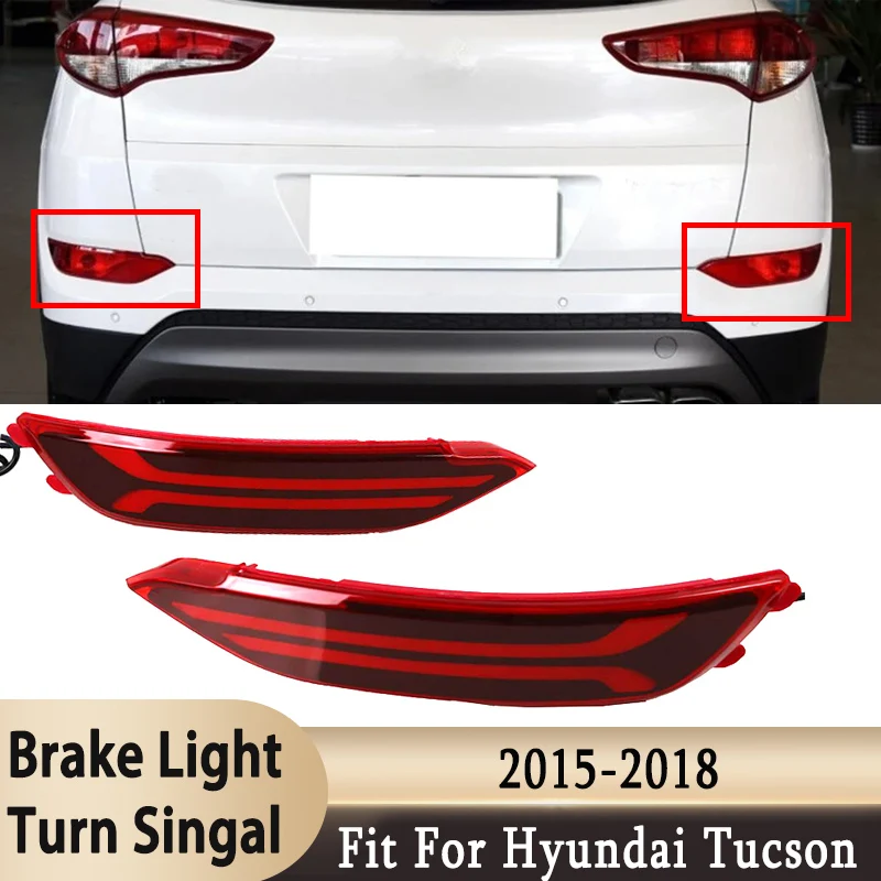 

2Pcs LED Brake Lights Rear Bumper Reflector Lamp Fit For Hyundai Tucson 2015 2016 2017 2018 Car Flashing LED Signal Lamp