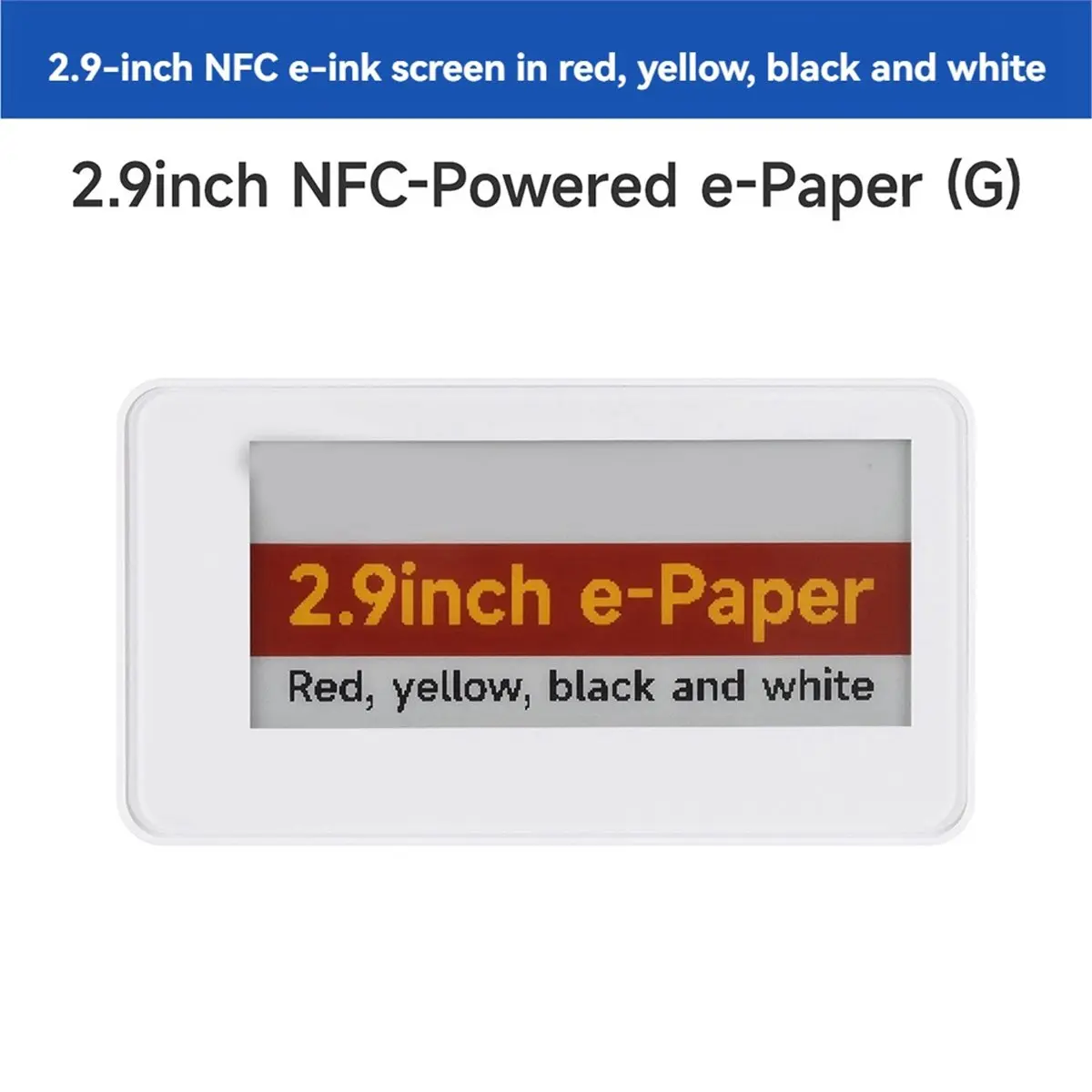 2.9 Inch NFC E-Paper Display Screen Passive RYBW Color No Battery Needed Wireless Power & Data Transfer