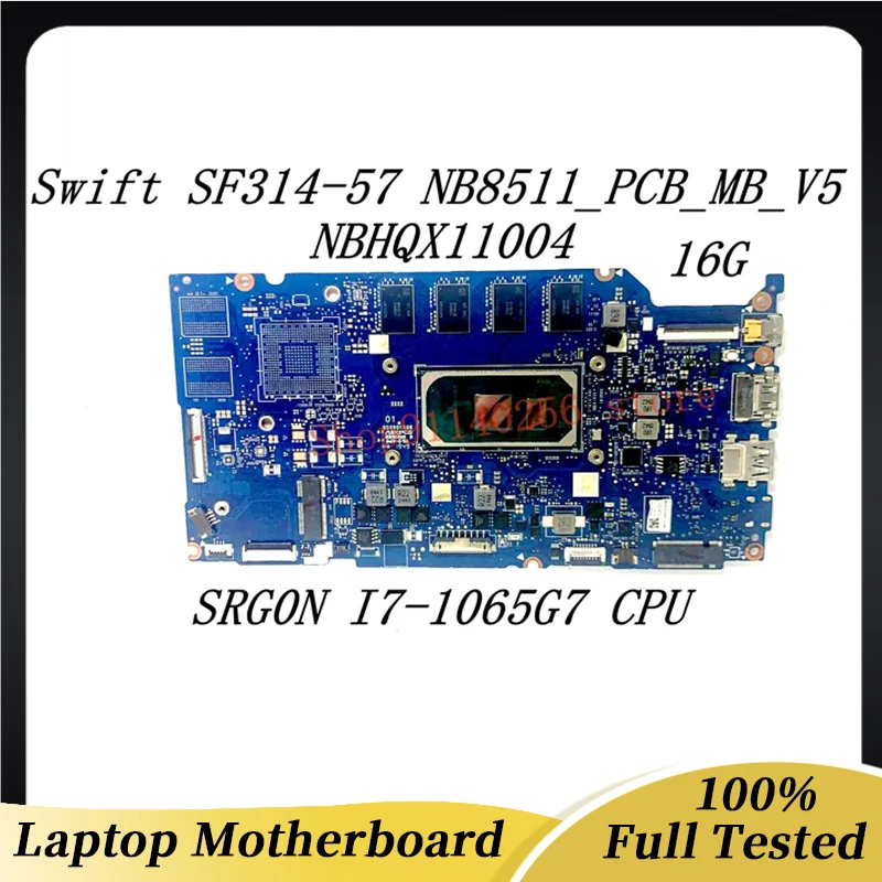 Laptop Motherboard NB8511_PCB_MB_V5 For Acer Swift 3 SF314-57 SF314-57G NBHQX11004 W/SRG0N I7-1065G7 CPU 16GB 100%Full Tested Ok