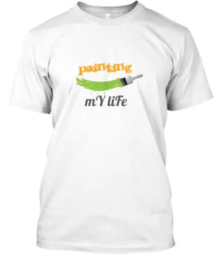 Painting My Life T-Shirt Made in the USA Size S to 5XL