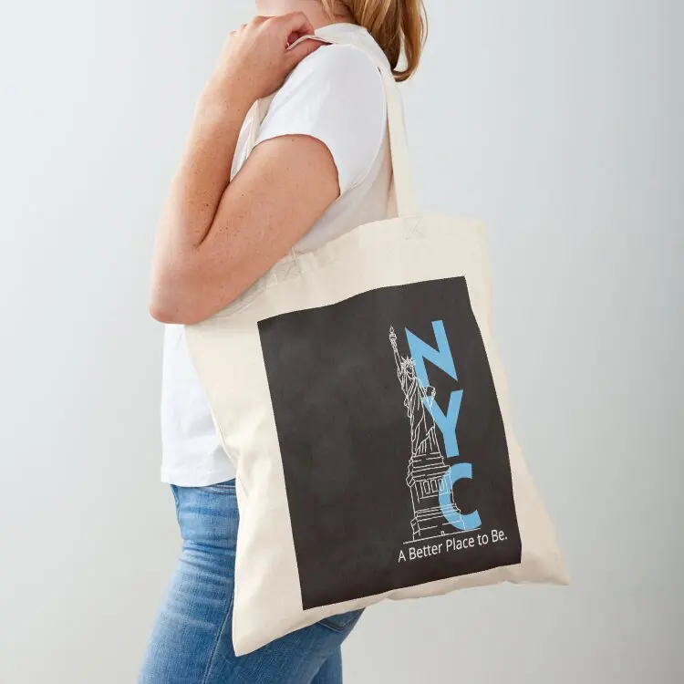 

NYC- A Better Place to Be Tote Bag Women's handbag ecological bags Shopping bags canvas tote bag