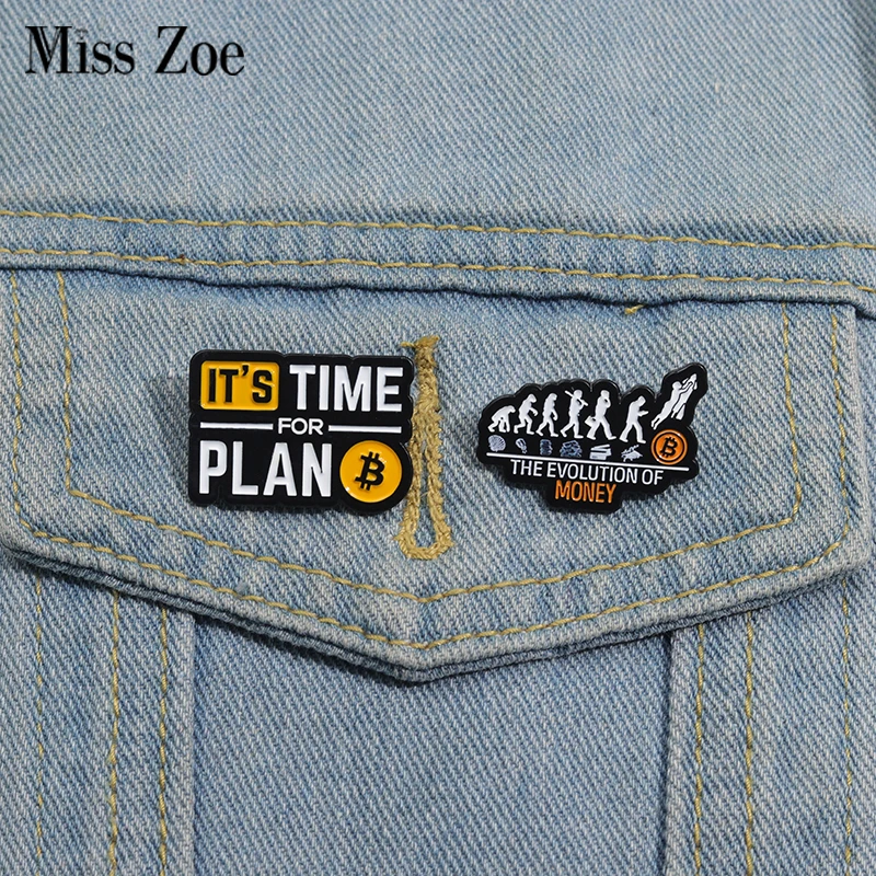 THE EVOLUTION OF MONEY Enamel Pins Custom IT'S TIME FOR PLAN Brooches Lapel Badges Funny Jewelry Gift for Friends