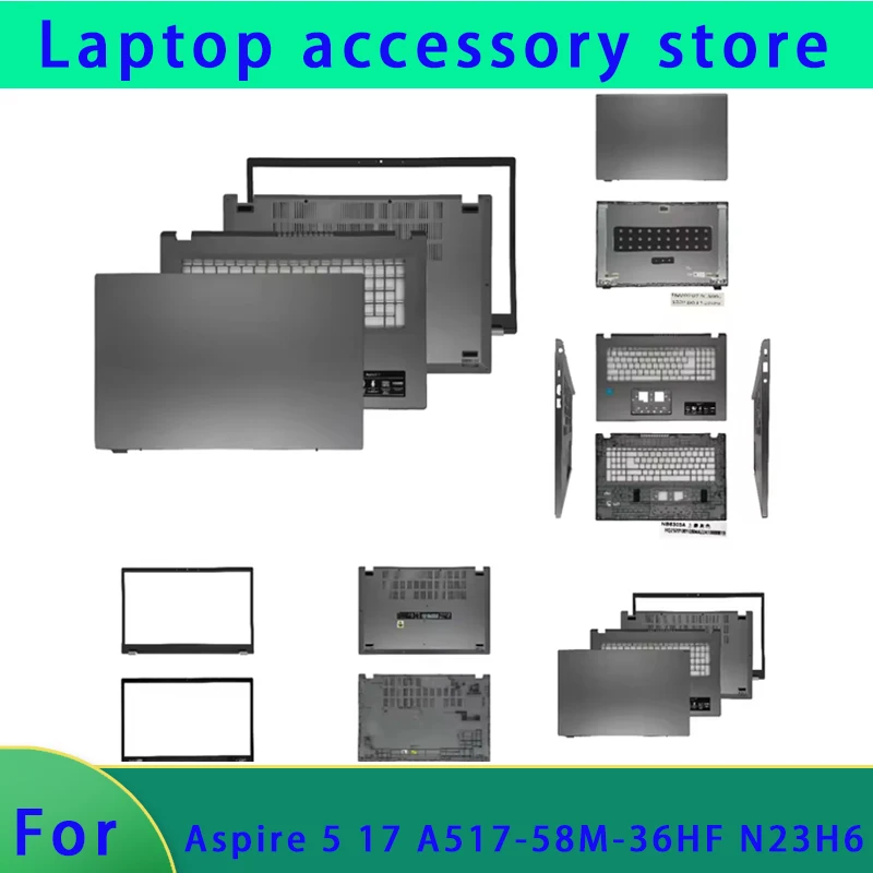 grey Suitable for Aspire 5 17 A517-58M A17-51M N23H6 laptop LCD screen back cover front panel palm support bottom shell hinge