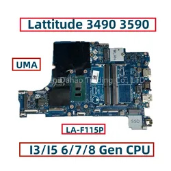For Dell Latitude 3490 3590 Laptop Motherboard LA-F115P With I3-6006U I3-7130U I5-8250U CPU DDR4 UMA CN-09XJTY 0K6KNT CN-0P6JPD