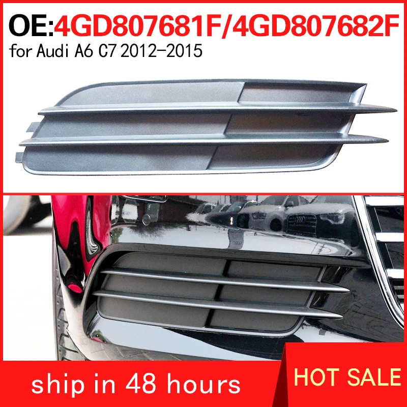 

4GD807681F 4GD807682F for Audi A6 C7 2012-2015 Grid of fog lamp shade under front bumper lamp of automobile fog lamp frame