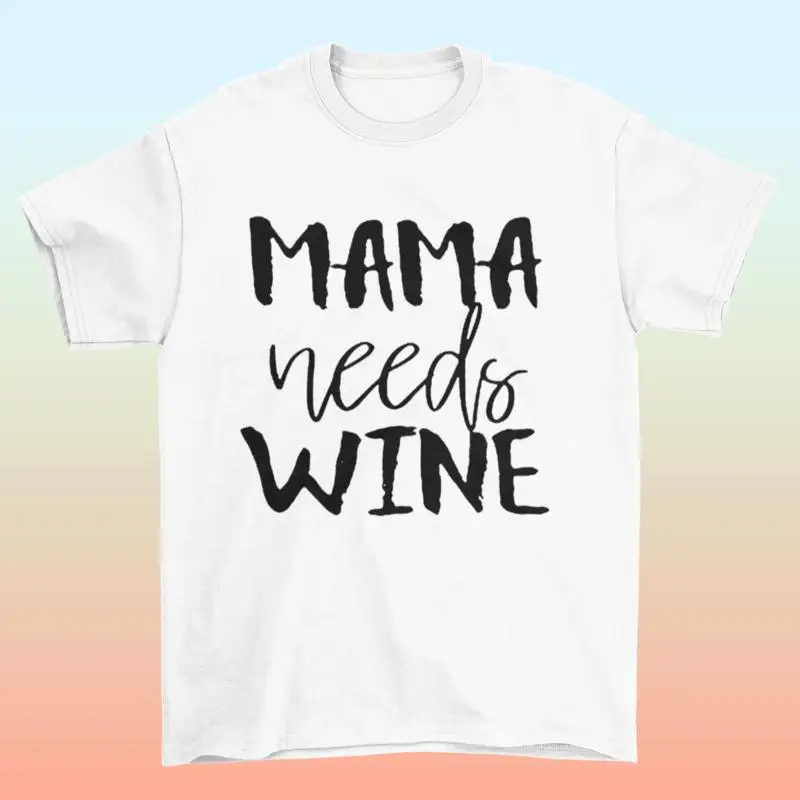 

Mama Needs Wine T shirt Mom 100 Cotton