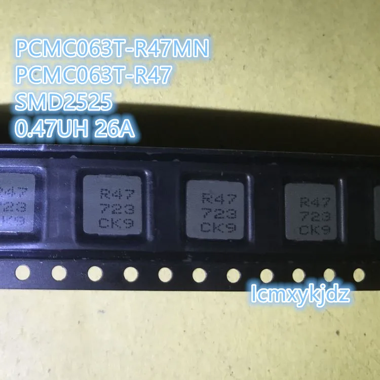 1Pcs/Lot ,  PCMC063T-R47MN R47 7X7X3MM  0.47UH 26A 470NH 2525 , New Original Product , fast delivery