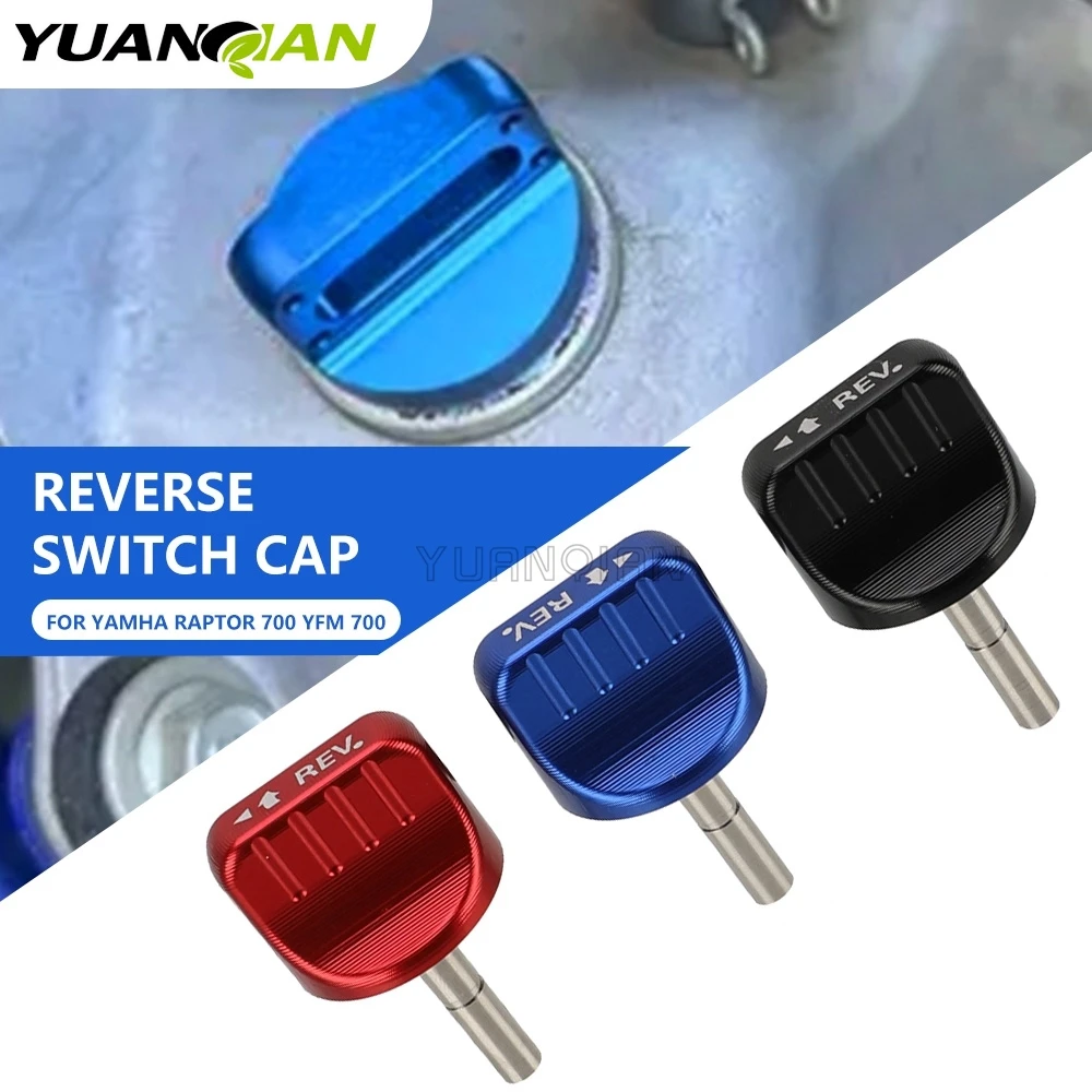For Yamaha Raptor 700 700R YFM700R 2009-2019 2020 2021 2022 ATV Accessories YFM700 Replace OEM Reverse Switch Cable Knob Cap