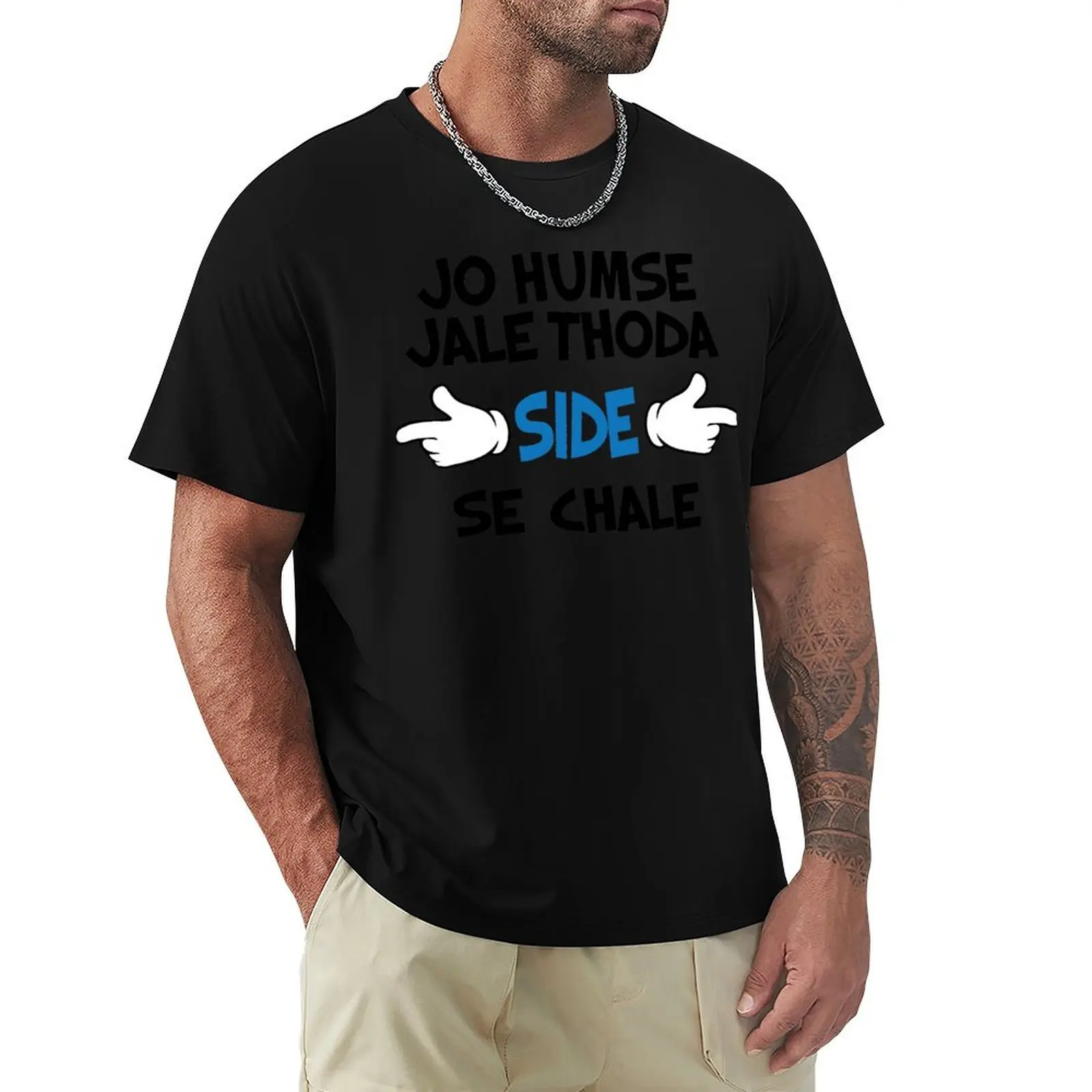 Jo Humse Jale Thoda Side Se Chale Funny Hindi Saying T-Shirt cotton t shirt man T-Shirt