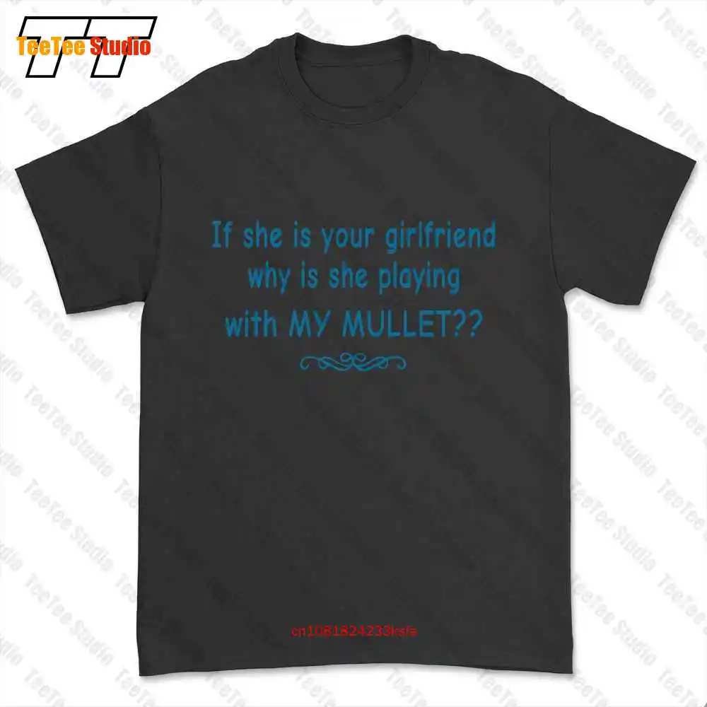 R1, если она ваша девушка, почему она играет с моей футболкой Mullet Tee ERHU