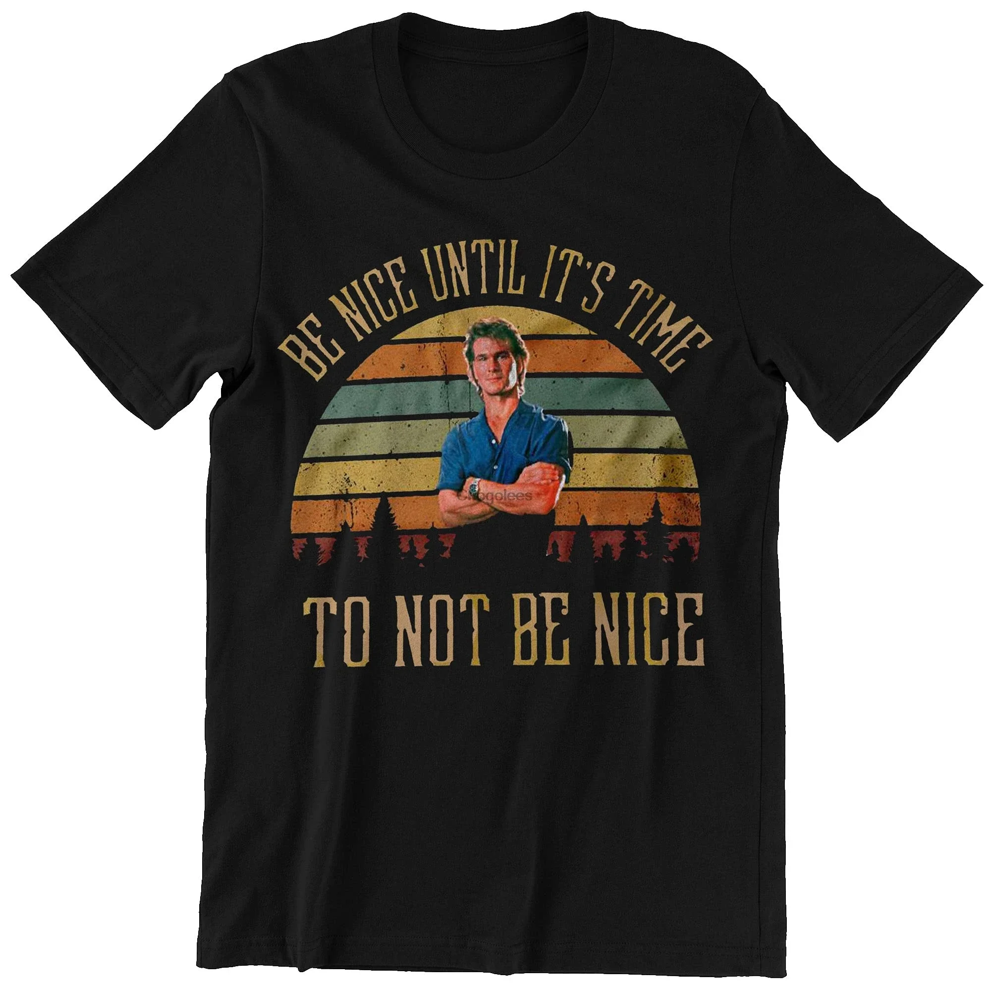 Patrick Swayze Be Nice Until It is Time to Not Be Nice Vintage Shirt