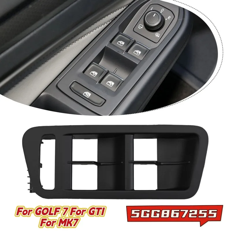 

5GG867255 For GOLF 7 For GTI For MK7 Window Lifter Switch Base Replacement Installation Car Window Lifter Switch Base