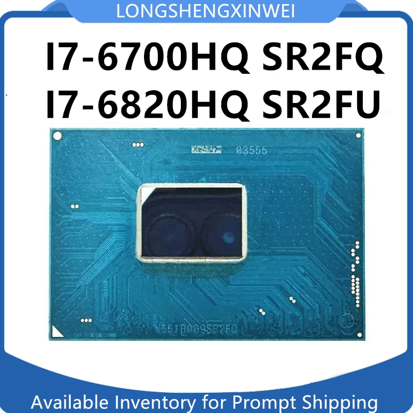 

1PCS I7-6700HQ SR2FQ 3.50GHz/6M i7-6820HQ SR2FU BGA Brand New Original Chip IC Stock