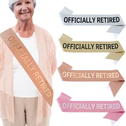 Officially Retired Sash Glitter Satin Retired Sash Favor Gifts for Men Women Happy Retirement Party Events Decorations Supplies