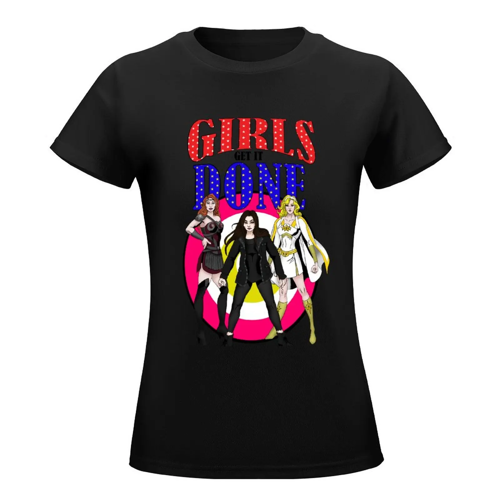 Girls Get It Done - The Boys T-Shirt animal print shirt for girls graphics tees Female clothing funny t shirts for Women