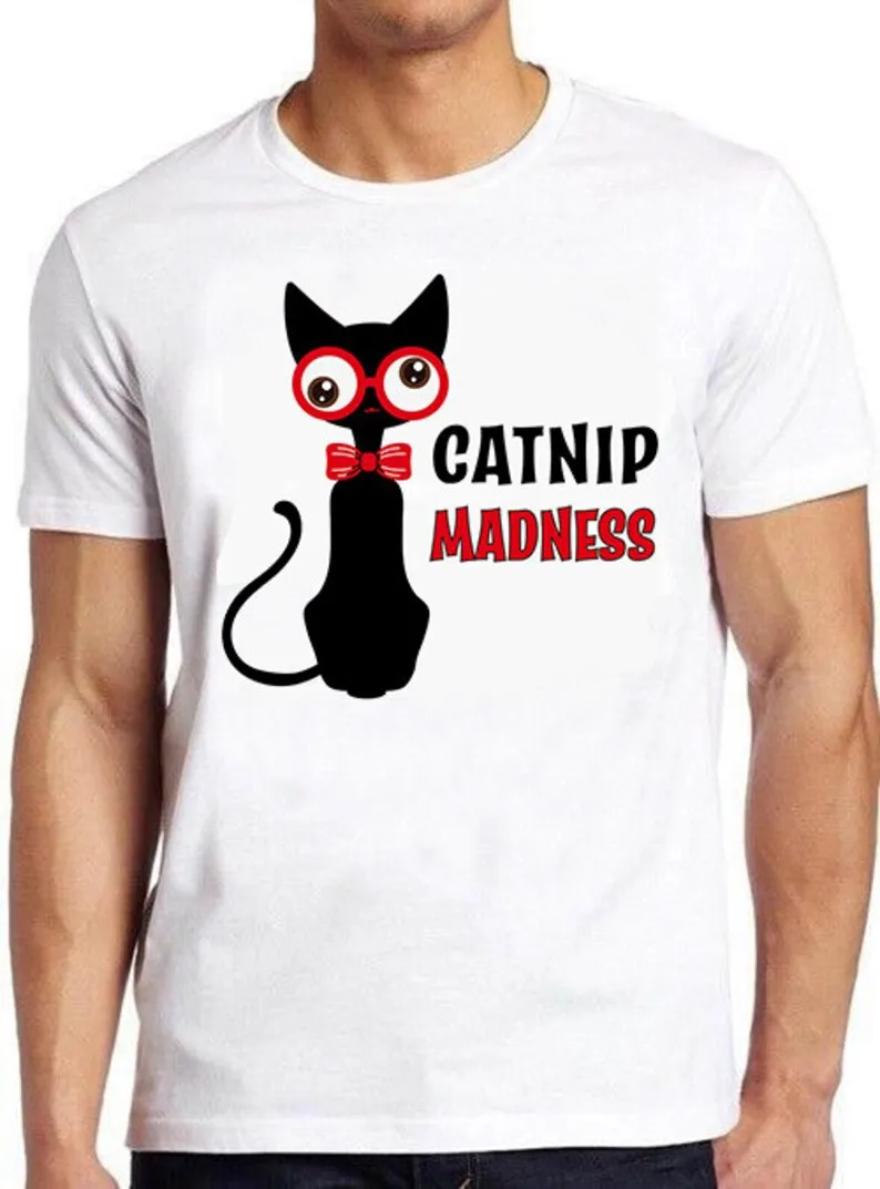 

Catnip Madness Cute Cat Funny Hilarious Witty Funny Meme Gift Tee Cult Movie T Shirt 869