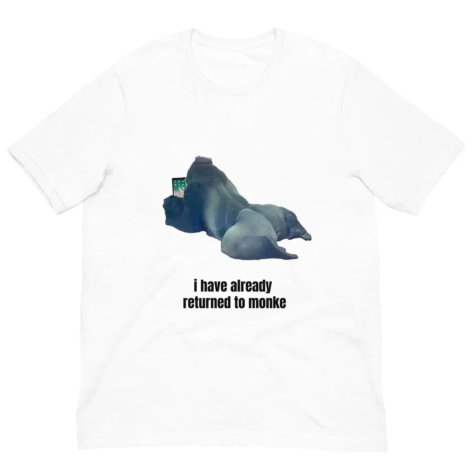 I Have Already Returned To Monke T Shirt Gorilla iPad vintage Washed designer clothes fashion Stylish Soft Comfortable