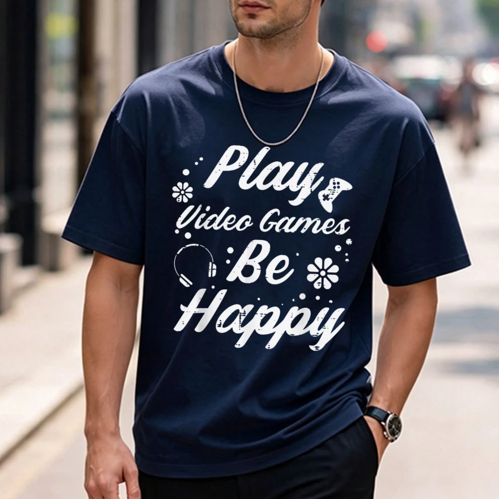 Play Video Games Be Happy Gamer Women Girls Boy Toddler T-Shirt Gaming Enthusiast Funny Outdoors High Quality Cotton Short-sleev