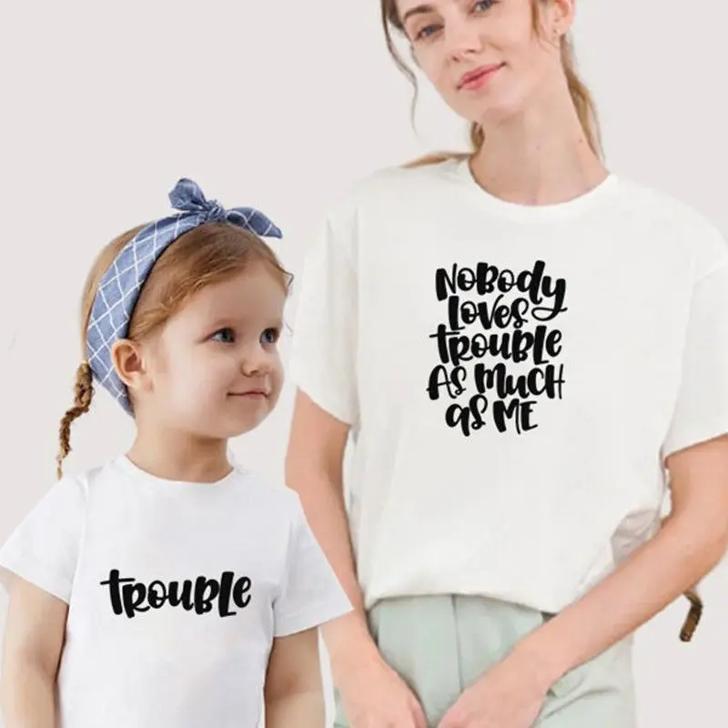 Noboday Love Trouble As Much as Me Mama Mini Family Matching Outfits T-shirt Besties Mother Daughter Top Girl Mommy Baby Clothes