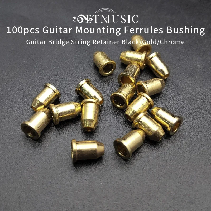 

100pcs Guitar String Mounting Ferrules Bushing Set For Electric Guitar bridge String Retainer Balck/Gold/Chrome