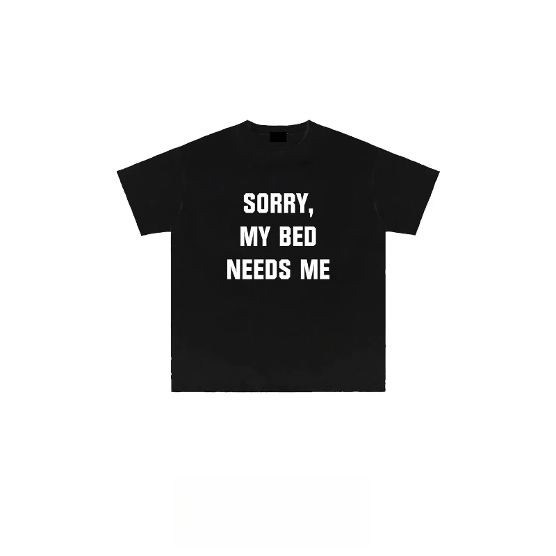 

My Bed Needs Me Fun Retro American Slogan Print Top - Unisex Cotton Short-Sleeve Tee Streetwear Vintage T Shirt Harajuku