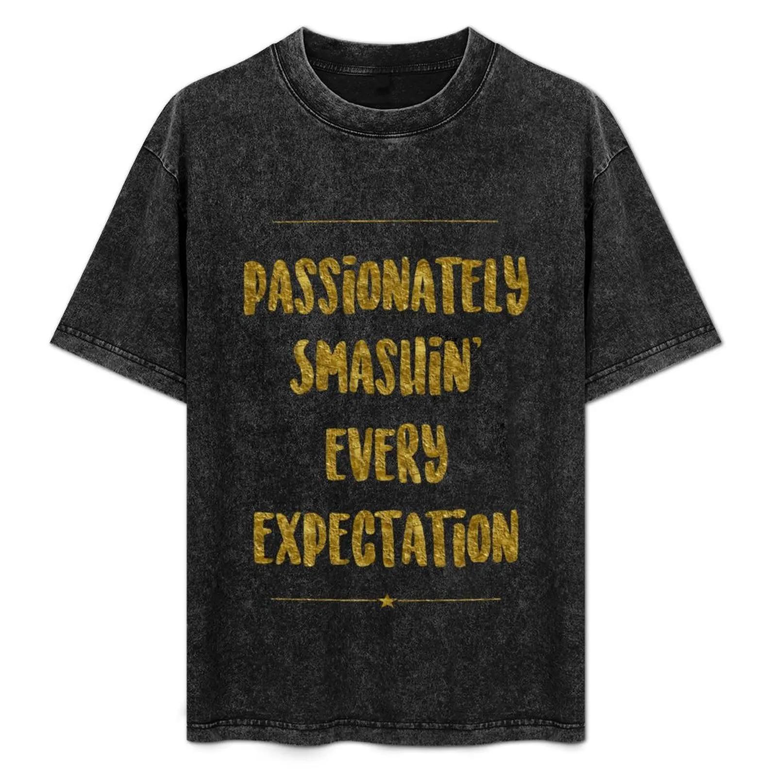 

Passionately Smashin’ Every Expectation Hamilton T-Shirt Minimalist Casual Short Sleeve Top