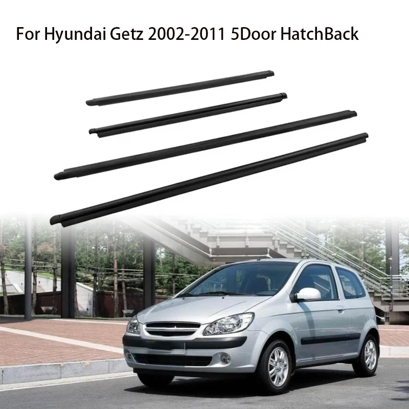 4Pcs Window Moulding Trim For Hyundai Getz 2002-2011 5Door HatchBack Weatherstrip Seal Side Door Glass Rubber Belt 83220-1C001