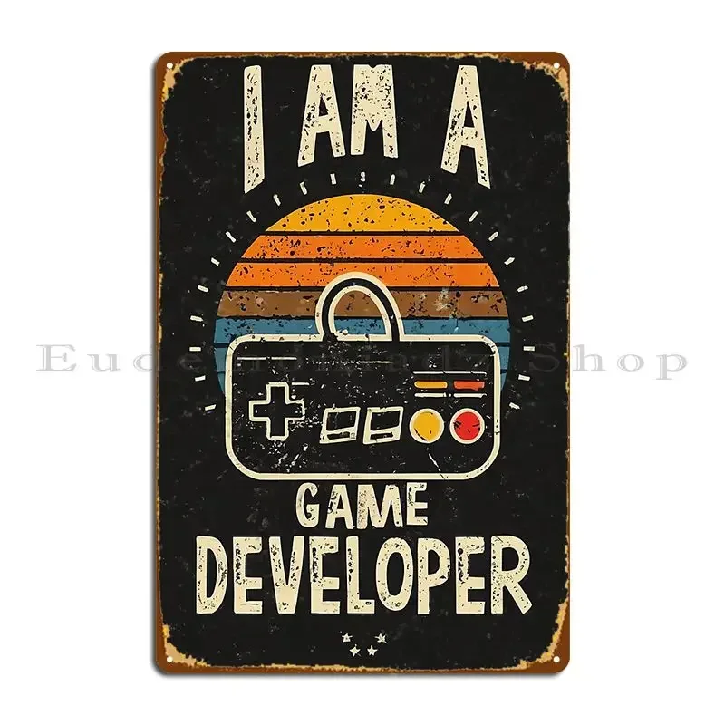 I Am A Retro Game Developer Metal Sign Poster Cinema Party Cinema Print Club Bar Tin Sign Poster