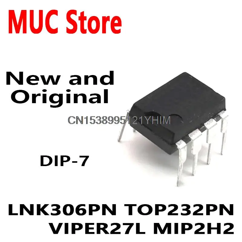 10PCS DIP-7 LNK306PN TOP232PN VIPER27L MIP2H2