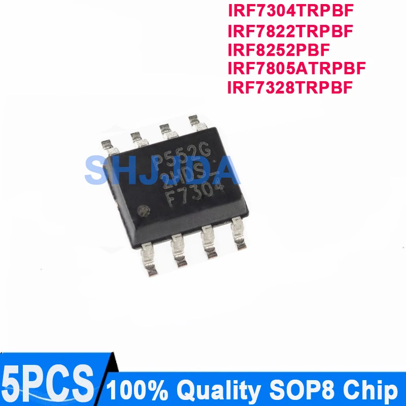 (5 pieces) F7304 IRF7304 IRF7304TRPBF F7822 IRF7822 IRF7822TRPBF IRF8252PBF IRF8252 F8252 IRF7805A F7805A IRF7328 F7328 SOP-8