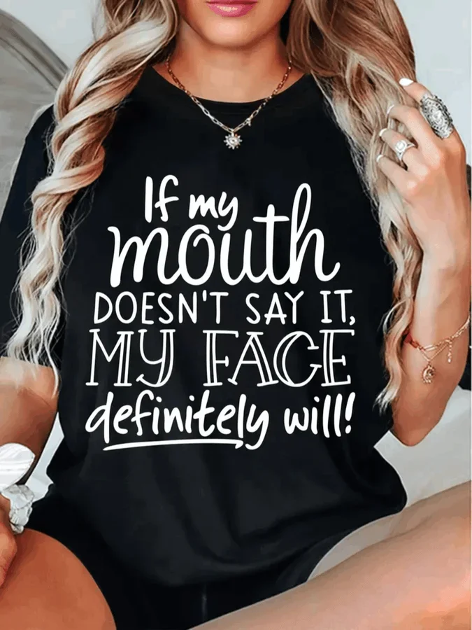 Women Crew Neck Short Sleeve T Shirt If My Mouth Doesn't Say It My Face Definitely Will Letter Slogan Graphic Print Streetwear