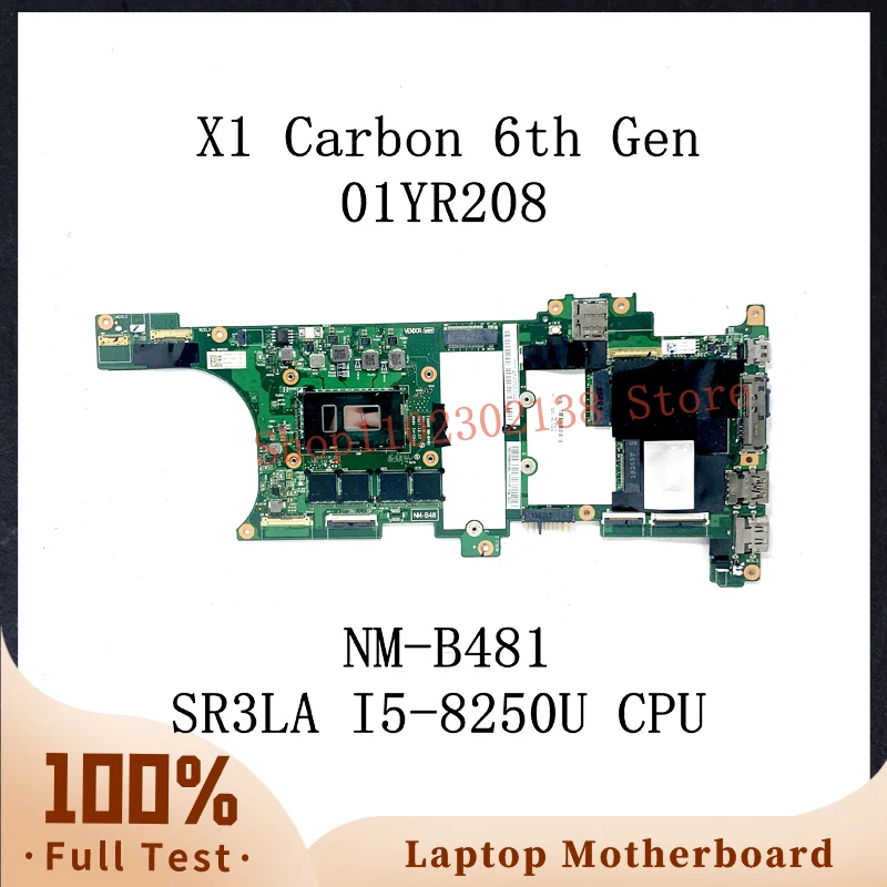 01YR208 NM-B481 W/ SR3LA I5-8250U CPU High Quality Mainboard For Lenovo X1 Carbon 6th Gen Laptop Motherboard 8G 100%Working Well