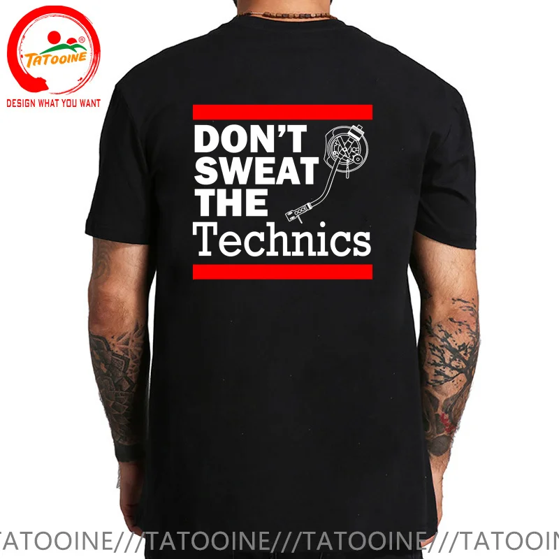 Don\'t Sweat The Technics T-Shirt Vintage Vinyl Clothing Streetwear Hip Hop Harajuku T Shirt Men DJ Music Festival Fun Tee Shirt