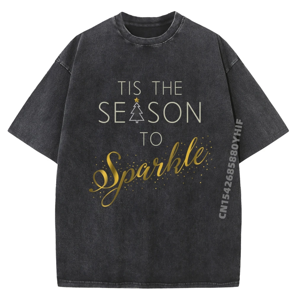 

Tis The Season To Spaikle Vintage T Shirts Mens Luxury T-Shirt High Quality Cotton Comfortable Washed Clothes