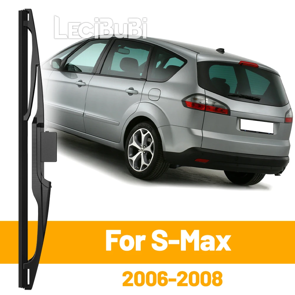 Для Ford S-Max SMax S Max 2006-2008 2007, заднее лобовое стекло, щетка стеклоочистителя, двери багажника, аксессуары для дворников