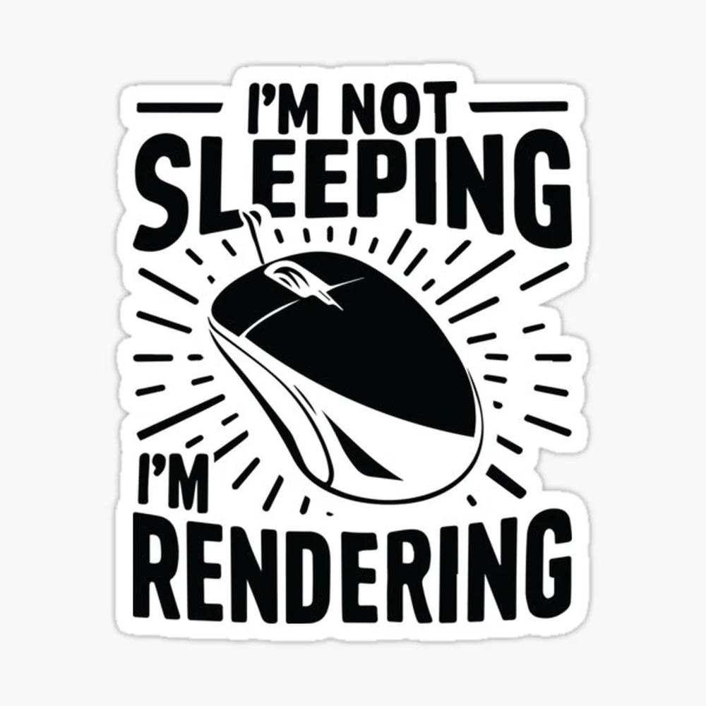 I am not sleeping, I am rendering Sticker for Laptop Decor Bedroom Car Cute Cartoon Art Fashionable Public Suitcase