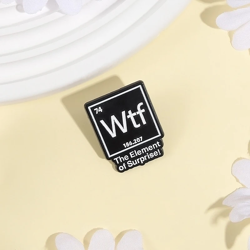 Chemical Periodic Element 74 Enamel Pins Custom Wtf The Element of Surprise Brooch Backpack Lapel Badge Jewelry Student Gifts - Image 6