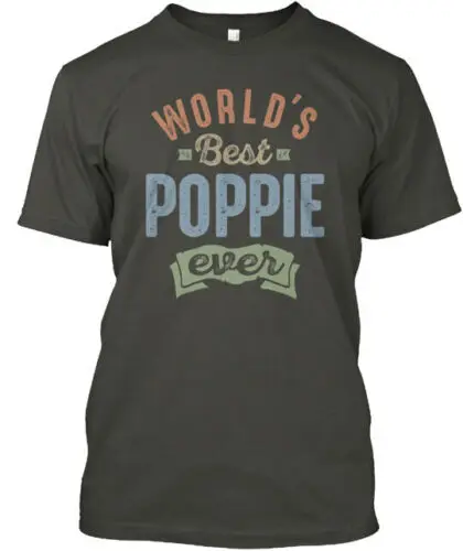 World's Best Poppie Ever T-Shirt Made in the USA Size S to 5XL