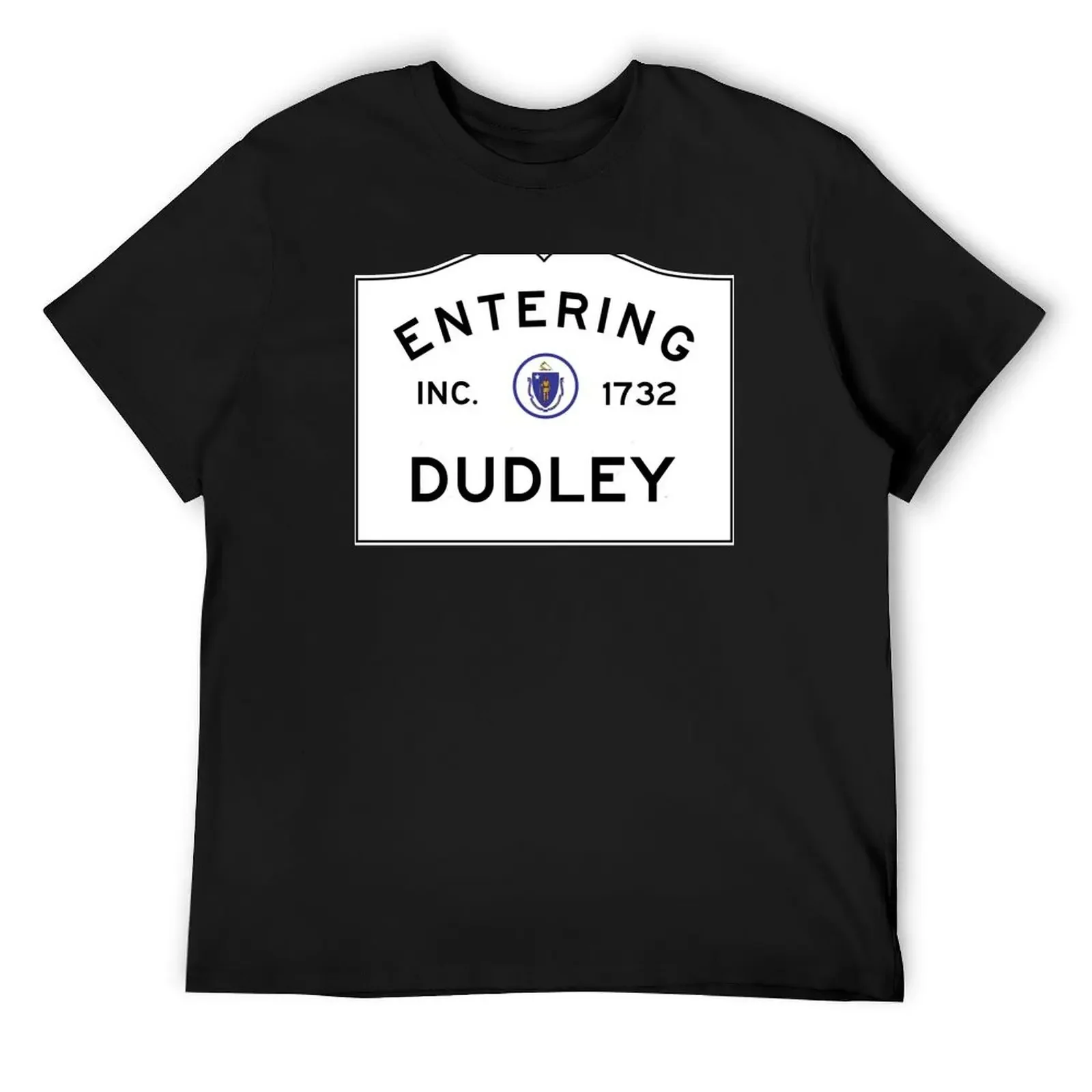 Entering Dudley Massachusetts - Commonwealth of Massachusetts Road Sign T-Shirt blanks man t shirt t shirt men 100℅ cotton