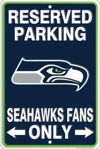 1 pcs,Reserved Parking Seahawks Fans Only Embossed Metal Licensed Sign 8