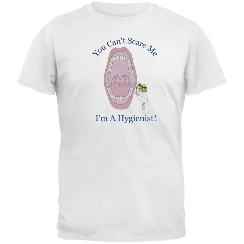 

Hygienist Can't Scare Me Adult T Shirt