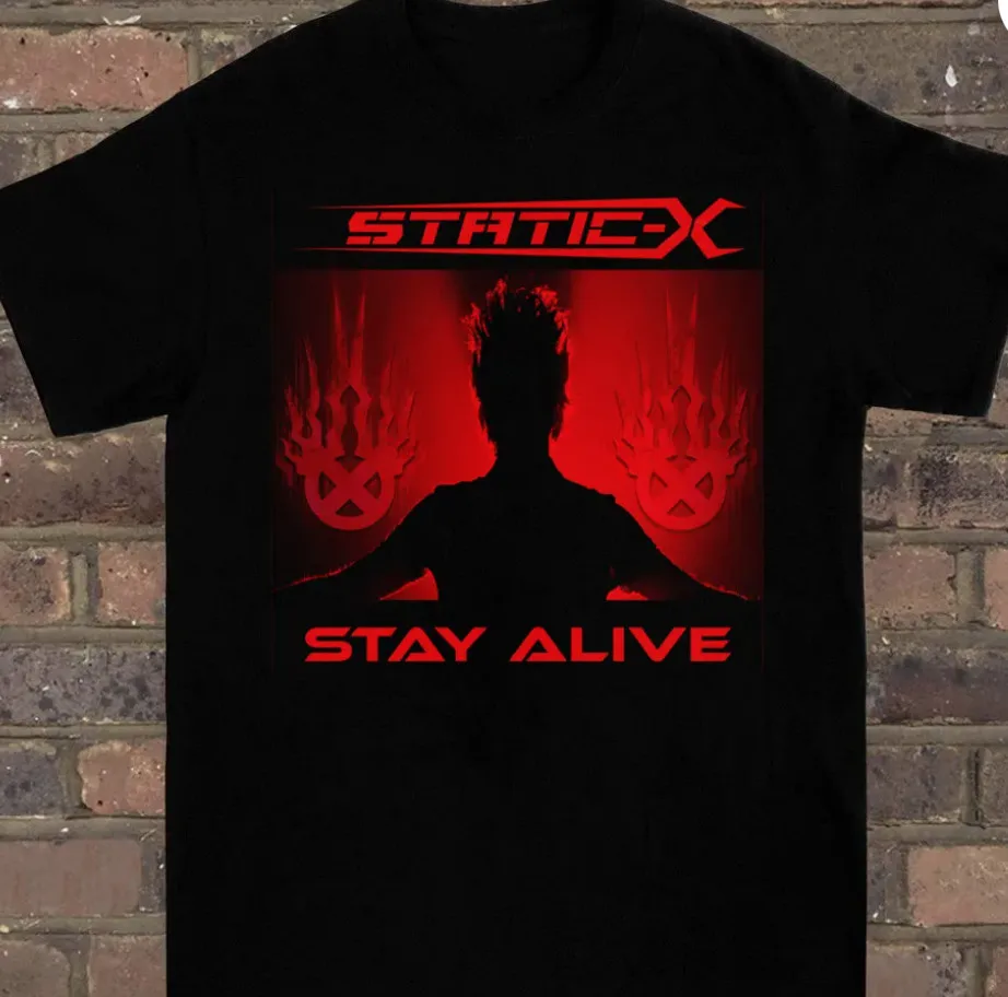 STATIC X Stay Alive Black Unisex T-Shirt Full Size S To 5XL