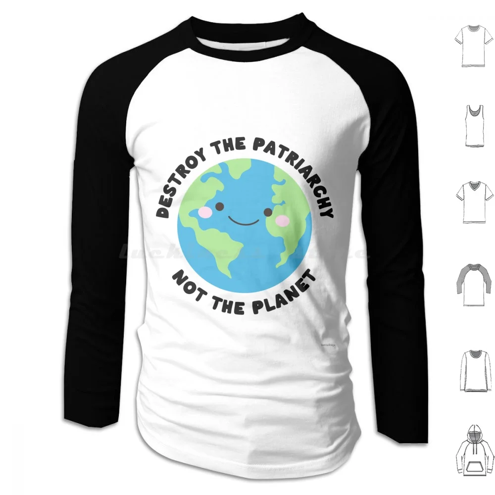 Destroy The Patriarchy Not The Planet Hoodie cotton Long Sleeve Nature Lover Vegan Save The Ocean Mother Nature Preserving