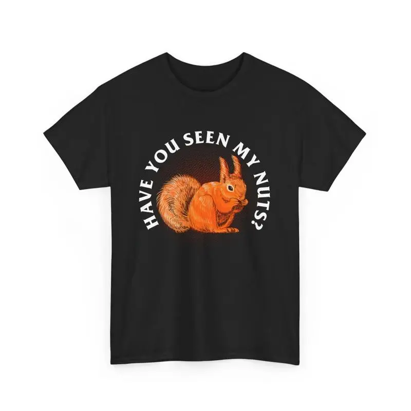 Camiseta con diseño de ardilla y ardilla, camiseta con texto en inglés "You See My Nuts"