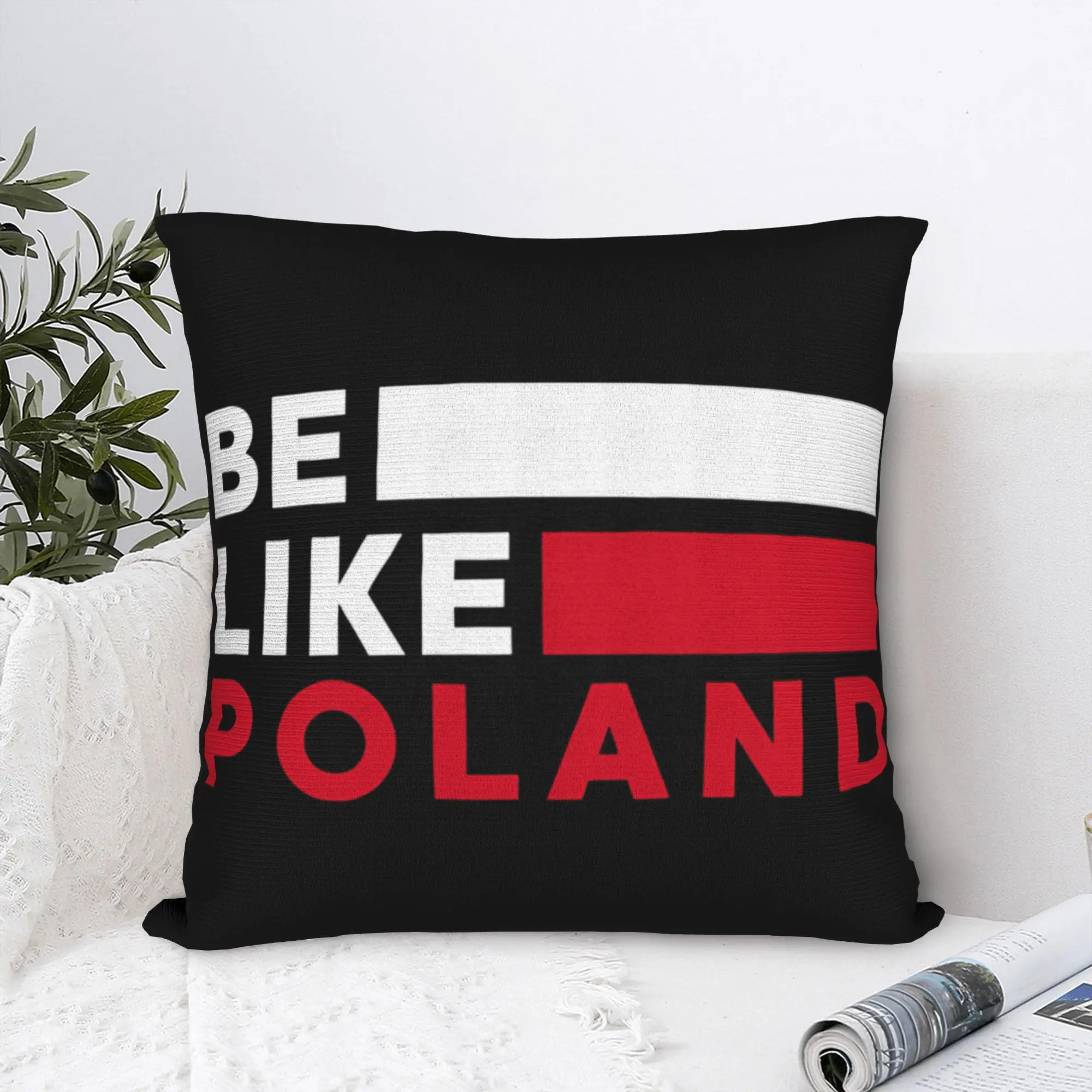 Be Like Poland Polish Culture Pillowcase Polyester Cushion Cover Decorations  Pillow Case Cover Seat Square 40X40cm