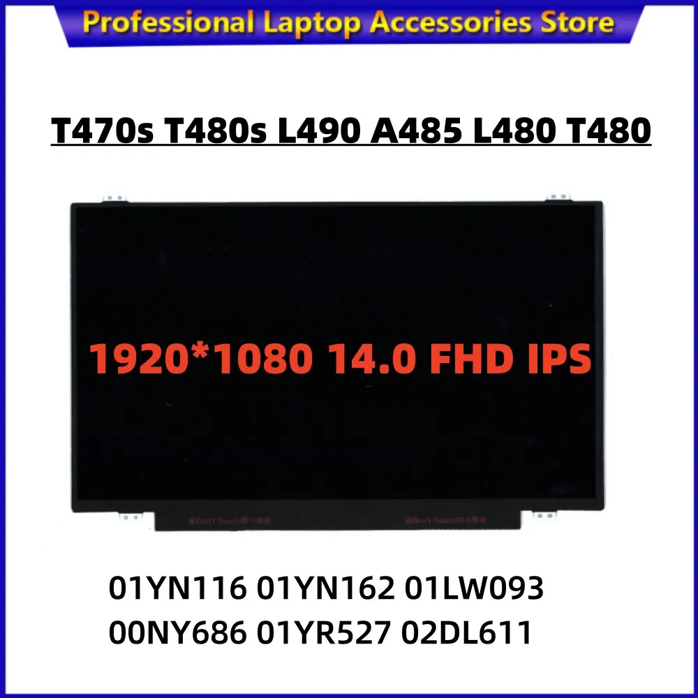 

New For Thinkpad T470s T480s L490 A485 L480 14.0 FHD IPS Screen LCD touch Screen 01YN116 01YN162 01LW093 00NY686 01YR527 02DL611